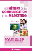 Couverture du livre « Les métiers de la communication et du marketing : tous les métiers secteur par secteur (édition 2022/2023) » de  aux éditions Studyrama