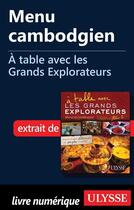 Couverture du livre « À table avec les Grands Explorateurs ; menu cambodgien » de Dany Braquet et Sebastien Braquet aux éditions Ulysse
