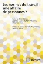 Couverture du livre « Les normes du travail : une affaire de personnes ? » de  aux éditions Bruylant