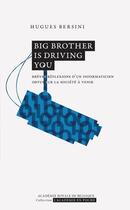 Couverture du livre « Big brother is driving you » de Hugues Bersini aux éditions Academie Royale De Belgique