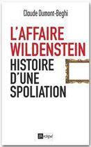 Couverture du livre « L'affaire Wildenstein ; histoire d'une spoliation » de Claude Dumont-Beghi aux éditions Archipel