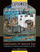 Couverture du livre « Croisades & Moyen Age : énigmes et batailles après l'an mil » de John Thompson aux éditions National Geographic