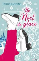 Couverture du livre « Un Noël de glace » de Laurie Antoine aux éditions City