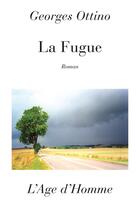 Couverture du livre « La Fugue » de Georges Ottino aux éditions L'age D'homme