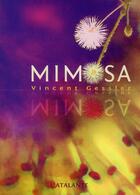 Couverture du livre « Mimosa » de Vincent Gessler aux éditions L'atalante