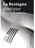 Couverture du livre « La Bretagne érotique ; Éros, la Bretagne et les bretons » de Jean-Yves Ruaux aux éditions Editions Du Temps