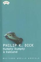 Couverture du livre « Humpty Dumpty à Oackland » de Philip K. Dick aux éditions Joelle Losfeld