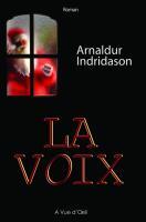 Couverture du livre « La voix » de Arnaldur Indridason aux éditions A Vue D'oeil