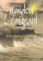 Couverture du livre « Hmidou l'emigrant » de Moulay Hachem El Amrani aux éditions France Europe