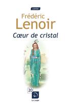 Couverture du livre « Coeur de cristal » de Frederic Lenoir aux éditions Editions De La Loupe