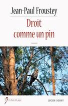 Couverture du livre « Droit comme un pin » de Jean-Paul Froustey aux éditions Lucien Souny