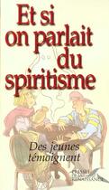 Couverture du livre « Et si on parlait du spiritisme » de Bertin/Brunel aux éditions Presses De La Renaissance