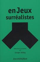 Couverture du livre « En jeux surréalistes » de Georges Sebbag aux éditions Nouvelles Editions Place