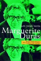 Couverture du livre « Les yeux verts » de Marguerite Duras aux éditions Cahiers Du Cinema