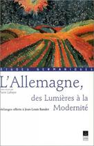 Couverture du livre « L'Allemagne des Lumières : mélanges offerts à Jean-Louis Bandet » de Pierre Labaye aux éditions Pu De Rennes
