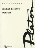 Couverture du livre « Platon » de Michel Delattre aux éditions Quintette