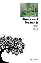 Couverture du livre « Ainsi vivent les morts » de Will Self aux éditions Editions De L'olivier