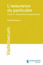 Couverture du livre « L'assurance du particulier t.2 ; assurances de personnes » de Roland Bisenius aux éditions Promoculture