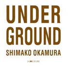 Couverture du livre « Under ground » de Shimako Okamura aux éditions La Joie De Lire