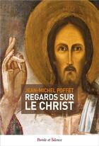 Couverture du livre « Regards sur le Christ » de Jean-Michel Poffet aux éditions Parole Et Silence
