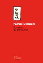 Couverture du livre « Rouleaux de printemps nouvelle edition » de Desbiens Patrice aux éditions Editions Prise De Parole