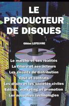 Couverture du livre « Le Producteur De Disques » de Gildas Lefeuvre aux éditions Dixit