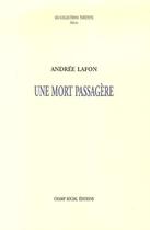 Couverture du livre « Une mort passagère » de Andrée Lafon aux éditions Lucie