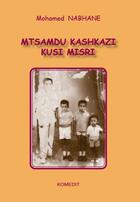 Couverture du livre « Mtsamdu kashkazi kusi misri » de Mohamed Nabhane aux éditions Komedit