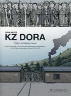 Couverture du livre « KZ Dora ; Intégrale t.1 et t.2 » de Robin Walter aux éditions Des Ronds Dans L'o