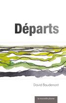 Couverture du livre « Départs » de David Beaudemont aux éditions Nouvelle Plume Editions