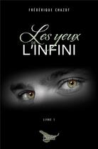 Couverture du livre « Les yeux de l'infini » de Frederique Chazot aux éditions Distribulivre