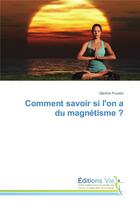 Couverture du livre « Comment savoir si lon a du magnetisme ? » de Martine Poulain aux éditions Vie