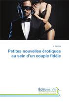 Couverture du livre « Petites nouvelles erotiques au sein d'un couple fidele » de Narchie-J aux éditions Vie