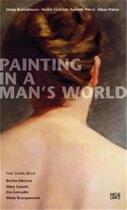 Couverture du livre « Painting in a man's world : four stories about berthe morisot, mary cassatt, eva gonzales, marie bra » de Broeckhoven D. aux éditions Hatje Cantz