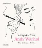 Couverture du livre « Andy warhol drag & draw the unkown fifties » de Schleif Nina aux éditions Hirmer
