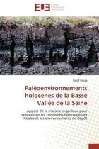 Couverture du livre « Paleoenvironnements holocenes de la basse vallee de la seine - apport de la matiere organique pour r » de Sebag David aux éditions Editions Universitaires Europeennes