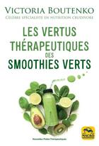Couverture du livre « Les vertus thérapeutiques des smoothies verts (2e édition) » de Victoria Boutenko aux éditions Macro Editions