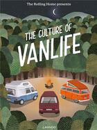 Couverture du livre « The rolling home presents the culture of vanlife » de Lauren Smith et Calum Creasey aux éditions Lannoo