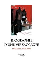 Couverture du livre « Biographie d'une vie saccagée » de Michelle Journot aux éditions Baudelaire