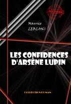 Couverture du livre « Les confidences d'Arsène Lupin » de Maurice Leblanc aux éditions Ink Book