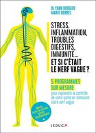Couverture du livre « Stress, inflammation, troubles digestifs, immunité... et si c'était le nerf vague ? » de Marie Borrel et Yann Rougier aux éditions Leduc