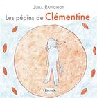 Couverture du livre « Les pepins de Clémentine » de Julia Ravignot aux éditions Fauves