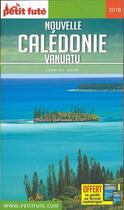 Couverture du livre « GUIDE PETIT FUTE ; COUNTRY GUIDE ; Nouvelle Calédonie, Vanuatu (édition 2018) » de  aux éditions Le Petit Fute