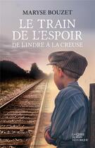 Couverture du livre « Le train de l'espoir : De l'Indre à la Creuse » de Maryse Bouzet aux éditions Geste