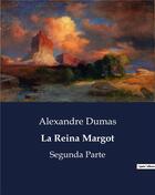 Couverture du livre « La Reina Margot : Segunda Parte » de Alexandre Dumas aux éditions Culturea