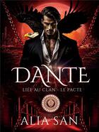 Couverture du livre « Dante : Liée au Clan - Le Pacte » de Alia San aux éditions Bookelis