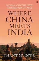 Couverture du livre « Where China Meets India » de Myint-U Thant aux éditions Faber And Faber Digital