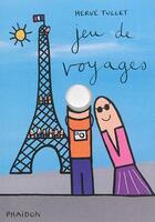 Couverture du livre « Jeu de voyages » de Herve Tullet aux éditions Phaidon Jeunesse