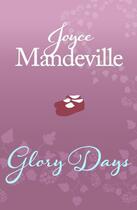 Couverture du livre « Glory Days » de Mandeville Joyce aux éditions Little Brown Book Group Digital