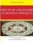 Couverture du livre « Précis de grammaire d'araméen biblique » de Etoughe A. Patrick aux éditions Lulu